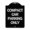 Signmission Compact Car Parking Only Heavy-Gauge Aluminum Architectural Sign, 24" x 18", BS-1824-24249 A-DES-BS-1824-24249 - alternate 1